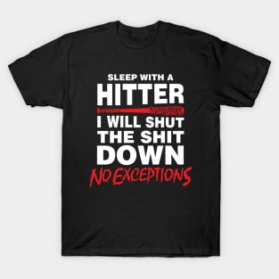 Sleep with a Hitter T-Shirt